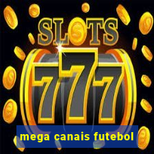 mega canais futebol